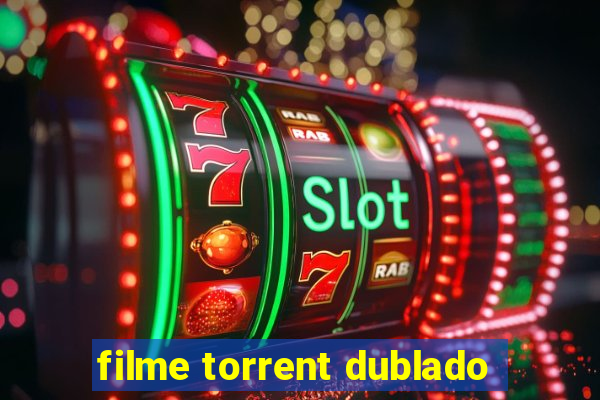 filme torrent dublado